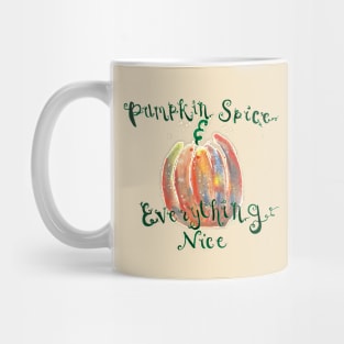 Pumpkin Spice and Everything Nice Mug